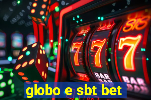 globo e sbt bet