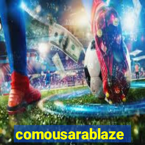 comousarablaze