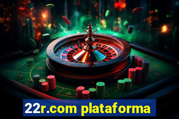 22r.com plataforma