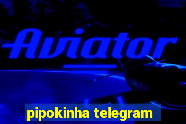 pipokinha telegram