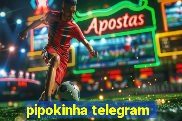 pipokinha telegram