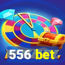 556 bet