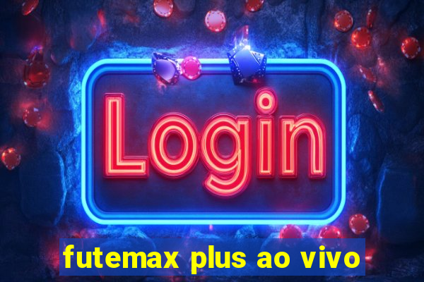 futemax plus ao vivo