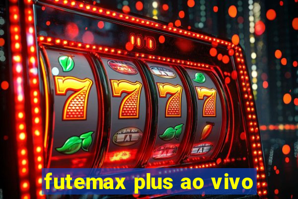 futemax plus ao vivo