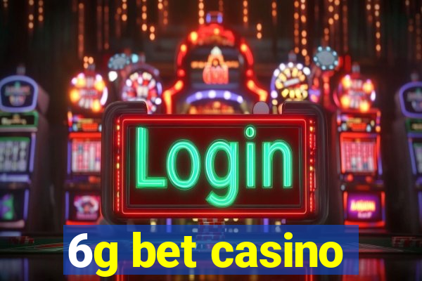 6g bet casino