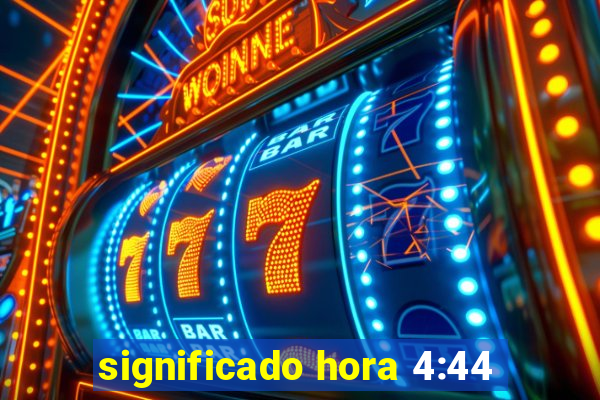 significado hora 4:44