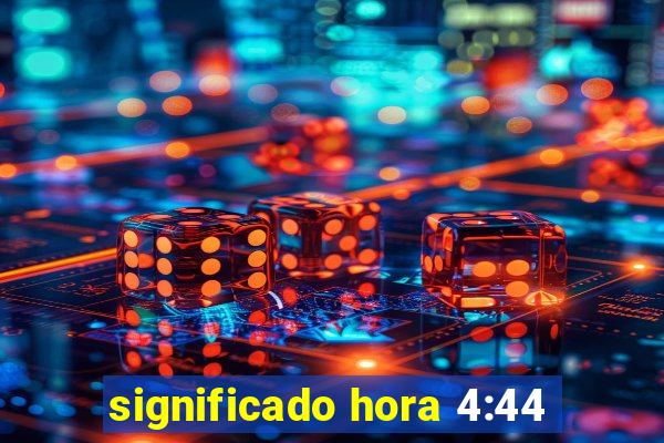 significado hora 4:44