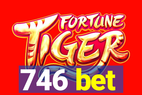 746 bet