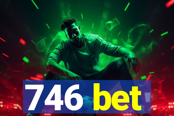 746 bet