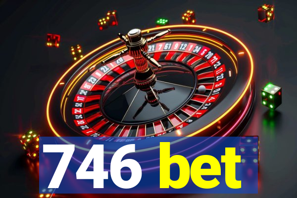 746 bet