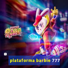 plataforma barbie 777