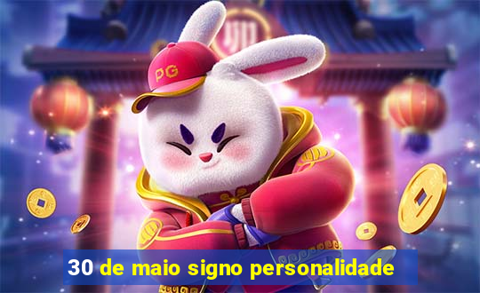 30 de maio signo personalidade