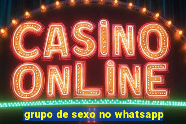 grupo de sexo no whatsapp