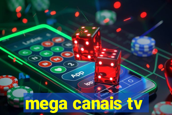 mega canais tv