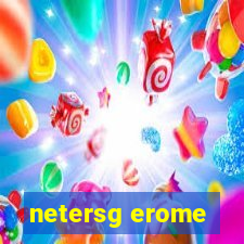 netersg erome