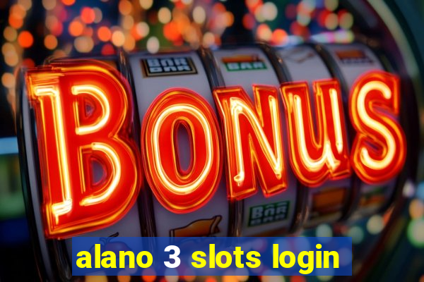 alano 3 slots login