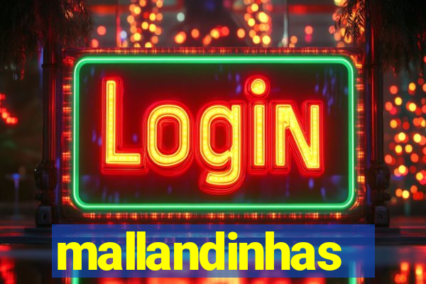 mallandinhas