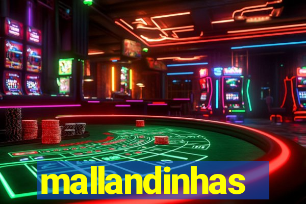 mallandinhas