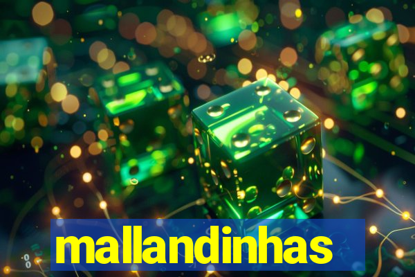 mallandinhas