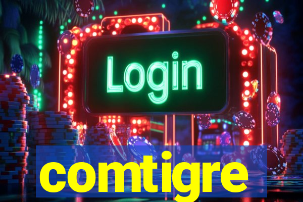 comtigre