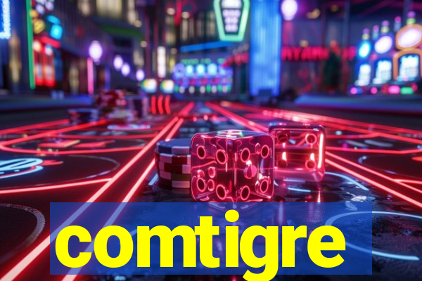 comtigre