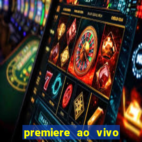 premiere ao vivo gratis fluminense