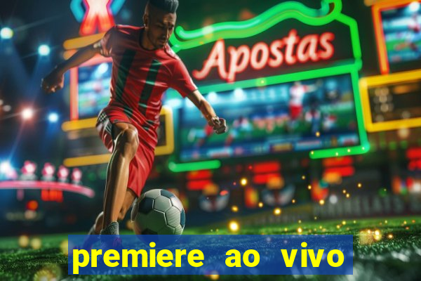 premiere ao vivo gratis fluminense