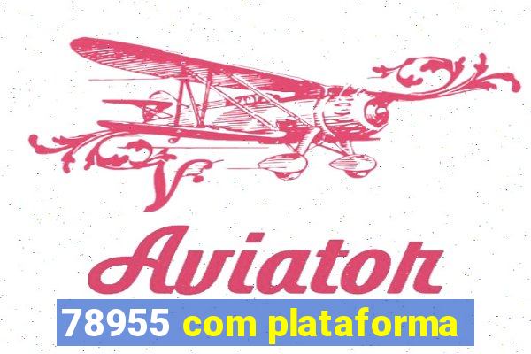 78955 com plataforma