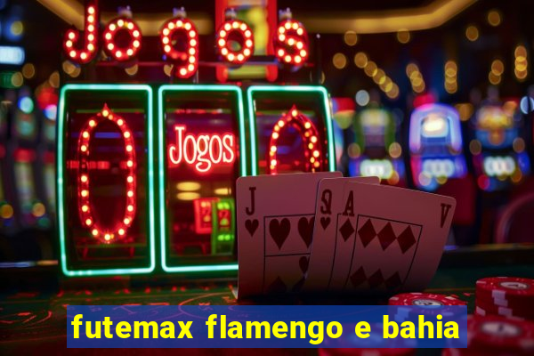 futemax flamengo e bahia