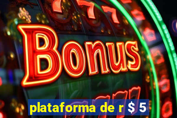 plataforma de r $ 5