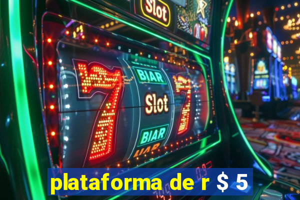 plataforma de r $ 5