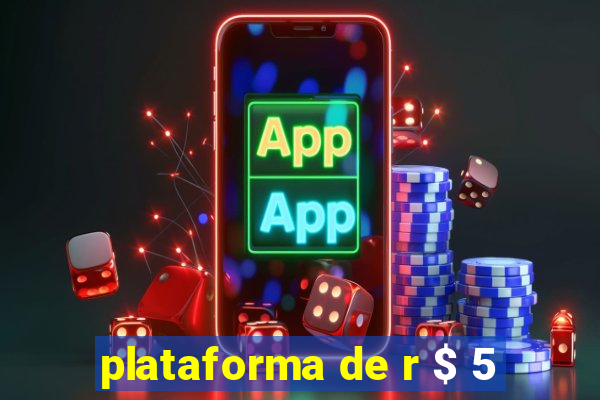 plataforma de r $ 5