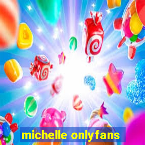 michelle onlyfans