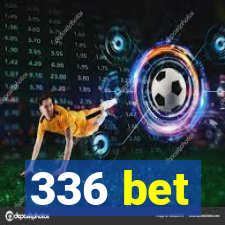 336 bet