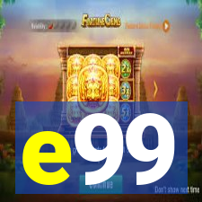 e99