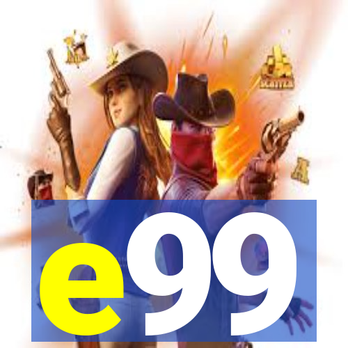 e99