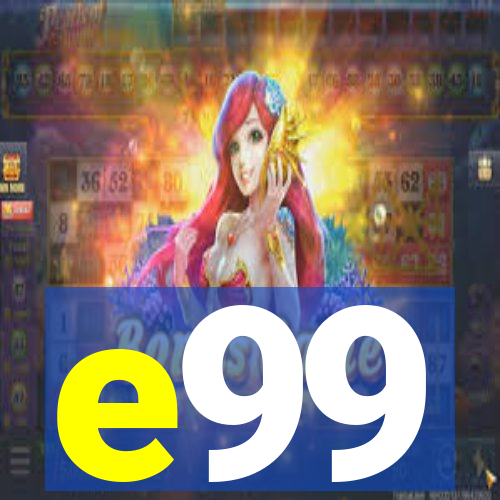 e99