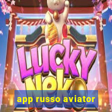 app russo aviator