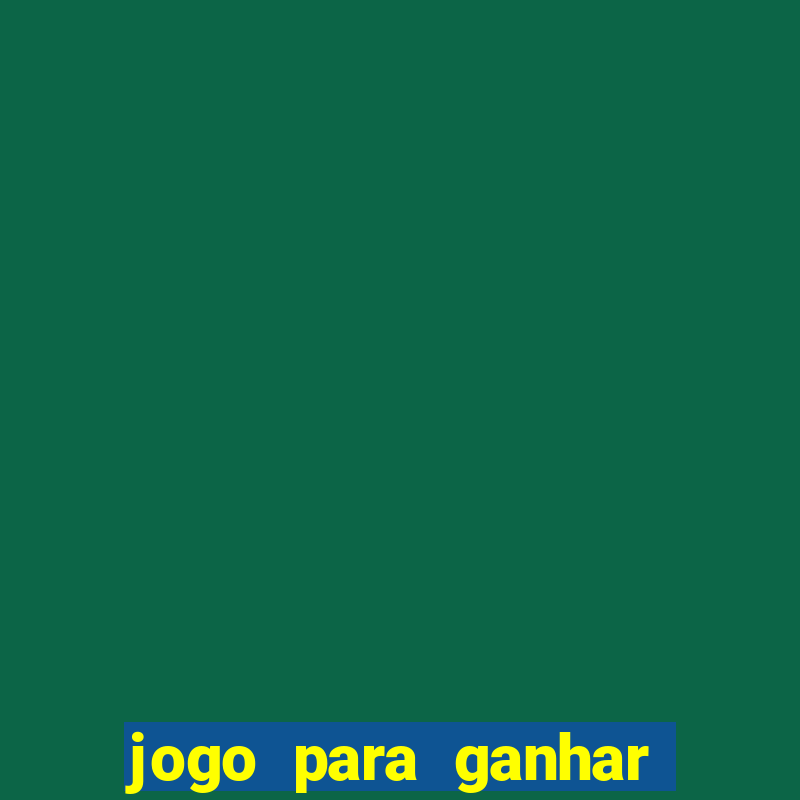 jogo para ganhar dinheiro sem depositar dinheiro