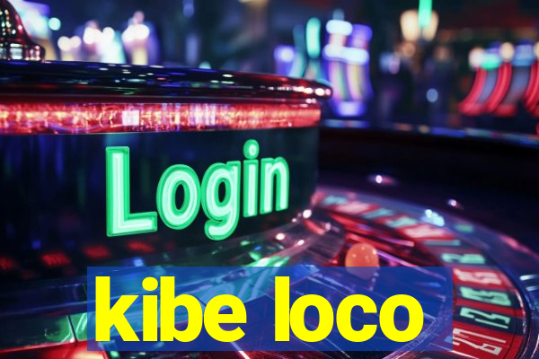 kibe loco