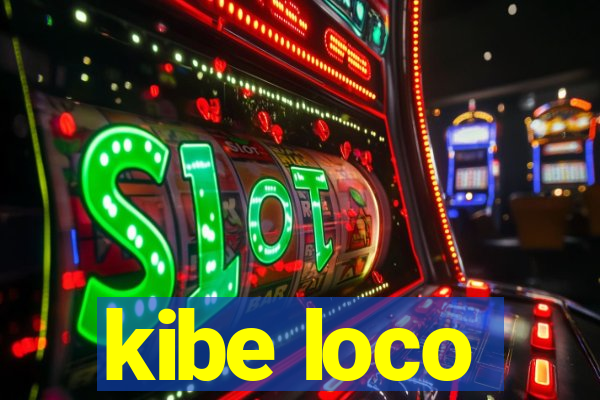 kibe loco