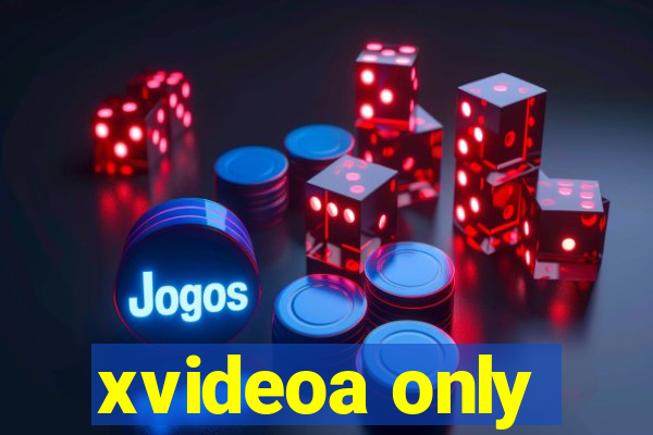 xvideoa only