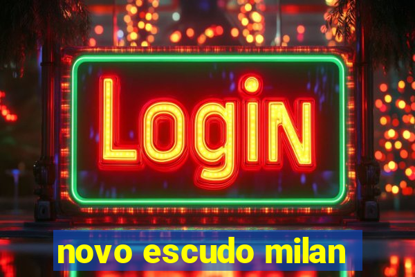 novo escudo milan