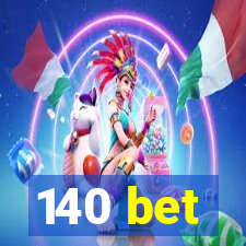 140 bet