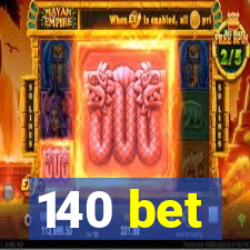 140 bet