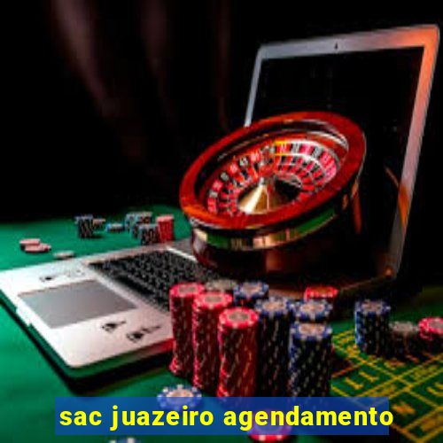 sac juazeiro agendamento