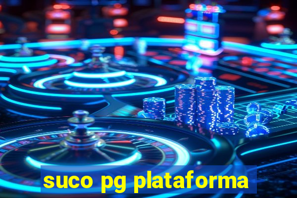 suco pg plataforma