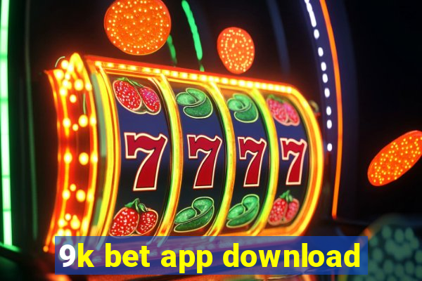 9k bet app download