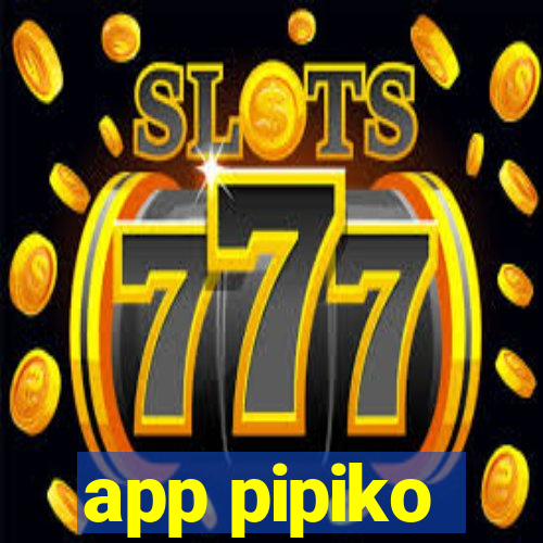 app pipiko