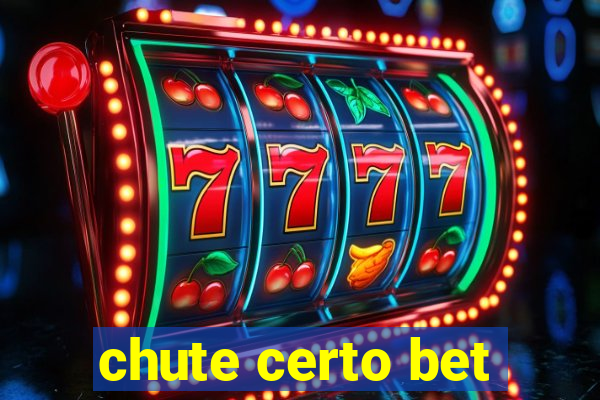 chute certo bet